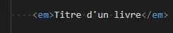 exemple d'utilisation de la balise <em> dans un code source en html